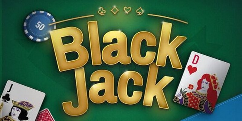 Game bài đổi thưởng Blackjack